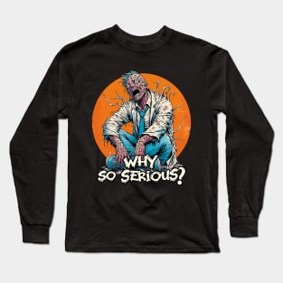 Stay Cool, Why So Serious Long Sleeve T-Shirt